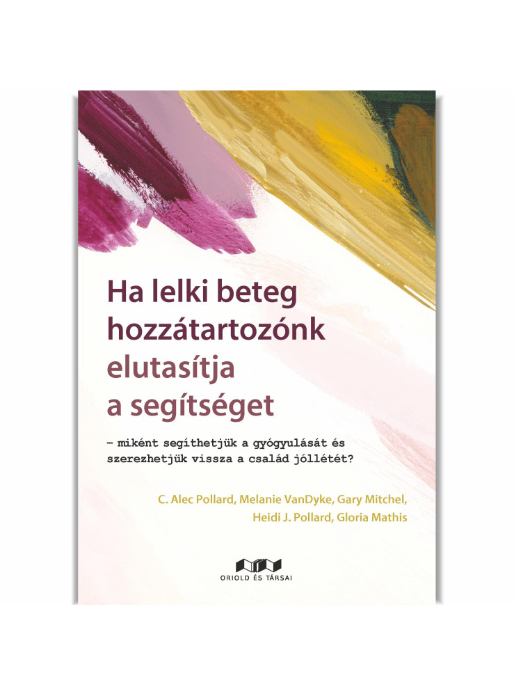HA LELKI BETEG HOZZÁTARTOZÓNK ELUTASÍTJA A SEGÍTSÉGET