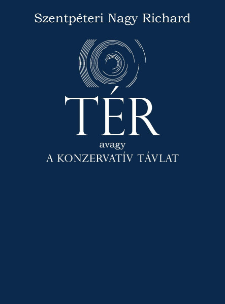 TÉR AVAGY A KONZERVATÍV TÁVLAT