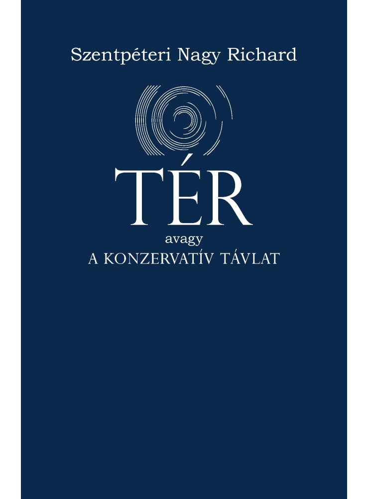 TÉR AVAGY A KONZERVATÍV TÁVLAT