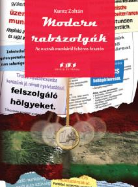 MODERN RABSZOLGÁK - AZ OSZTRÁK MUNKÁRÓL FEHÉREN-FEKETÉN