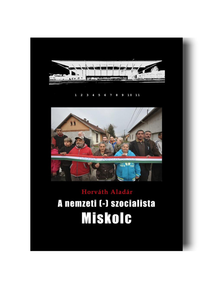 A NEMZETI(-)SZOCIALISTA MISKOLC A NEMZETI(-)SZOCIALISTA MISKOLC