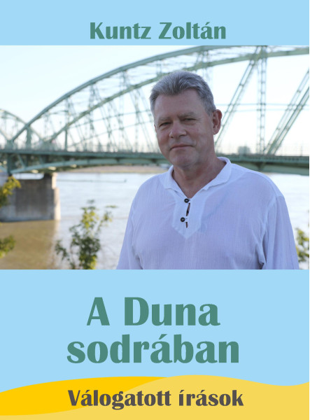 A DUNA SODRÁBAN - VÁLOGATOTT ÍRÁSOK
