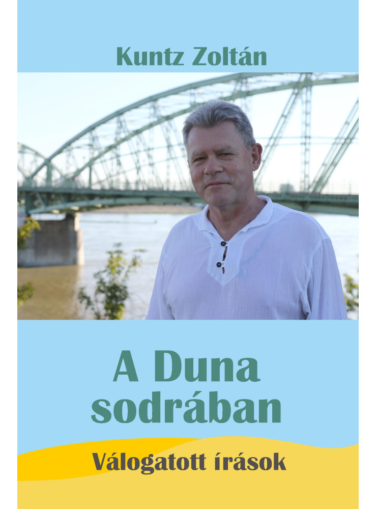 A DUNA SODRÁBAN - VÁLOGATOTT ÍRÁSOK
