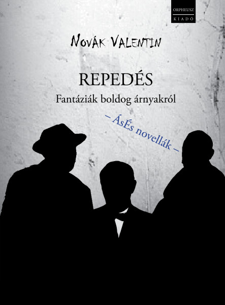 REPEDÉS - FANTÁZIÁK BOLDOG ÁRNYAKRÓL