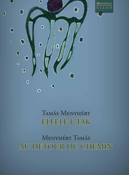 ELFELÉ UTAK -  AU DÉTOUR DU CHEMIN