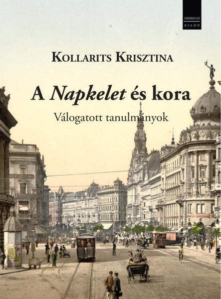 A NAPKELET ÉS KORA - VÁLOGATOTT TANULMÁNYOK