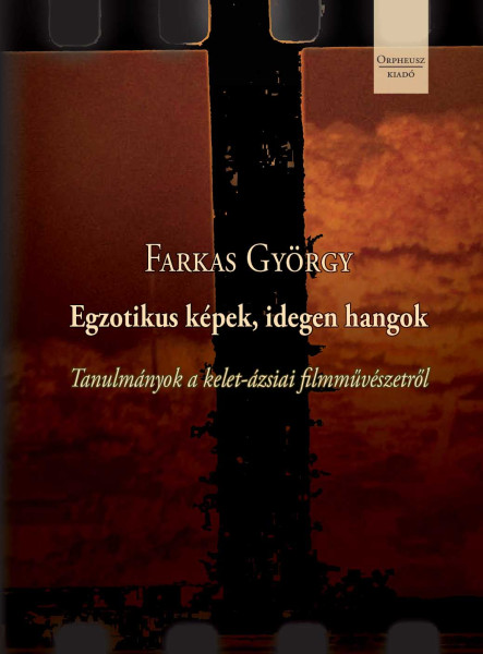 EGZOTIKUS KÉPEK, IDEGEN HANGOK