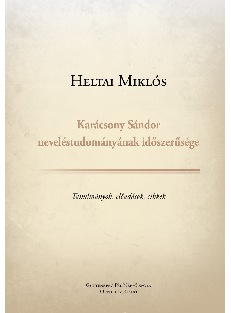 KARÁCSONY SÁNDOR  NEVELÉSTUDOMÁNYÁNAK IDŐSZERŰSÉGE