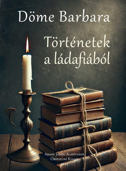 TÖRTÉNETEK A LÁDAFIÁBÓL