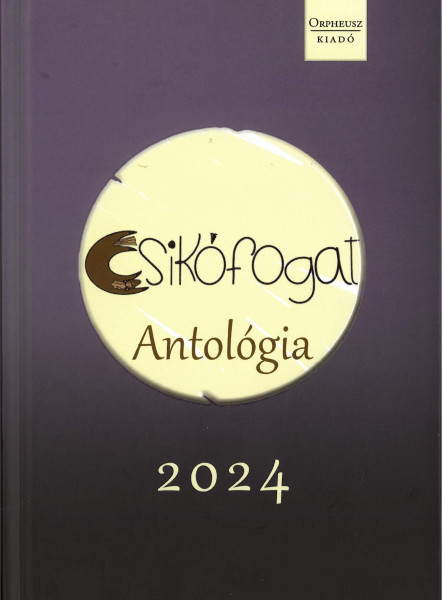 CSIKÓFOGAT - ANTOLÓGIA 2024