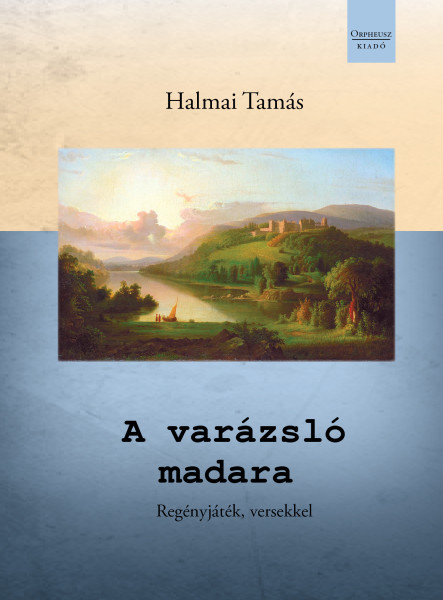 A VARÁZSLÓ MADARA - REGÉNYJÁTÉK, VERSEKKEL