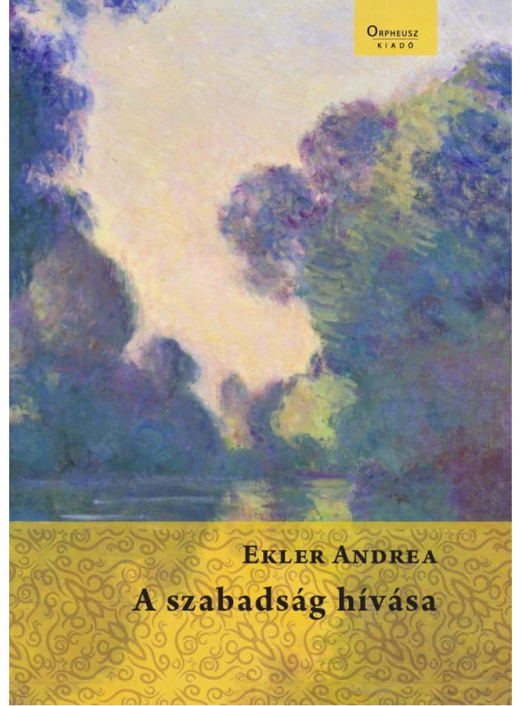A SZABADSÁG HÍVÁSA A SZABADSÁG HÍVÁSA