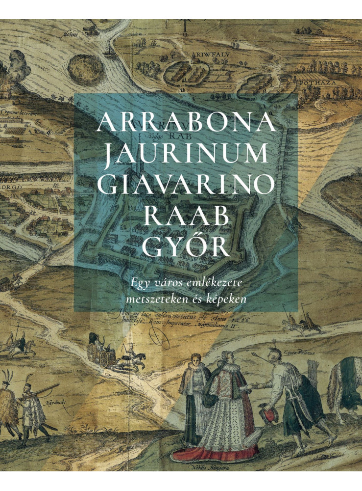 ARRABONA, JAURINUM, GIAVARINO, RAAB, GYŐR ARRABONA, JAURINUM, GIAVARINO, RAAB, GYŐR