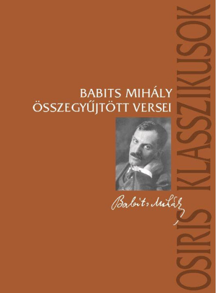 BABITS MIHÁLY ÖSSZEGYŰJTÖTT VERSEI (NEGYEDIK, JAVÍTOTT KIADÁS)