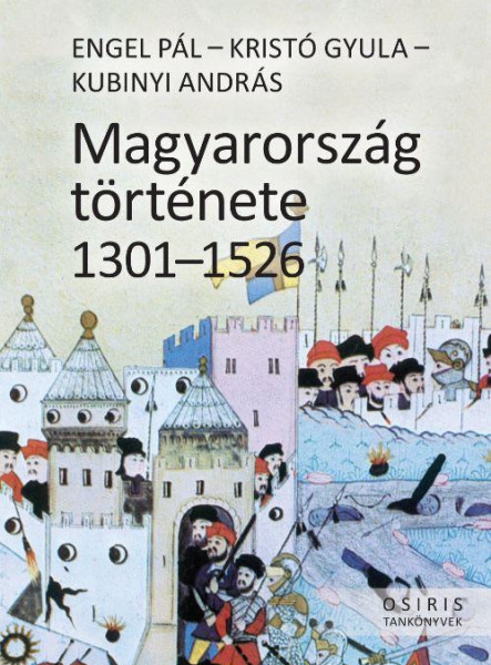MAGYARORSZÁG TÖRTÉNETE 1301-1526 - FŰZÖTT