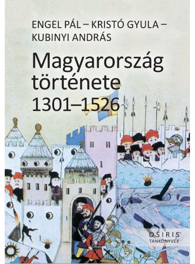 MAGYARORSZÁG TÖRTÉNETE 1301-1526 - FŰZÖTT MAGYARORSZÁG TÖRTÉNETE 1301-1526 - FŰZÖTT