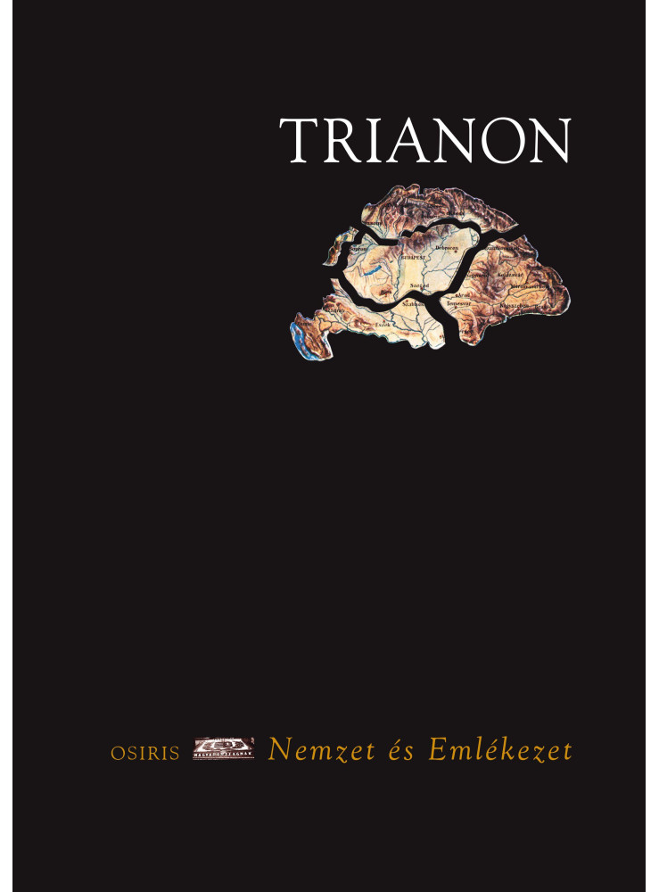 TRIANON - NEMZET ÉS EMLÉKEZET TRIANON - NEMZET ÉS EMLÉKEZET