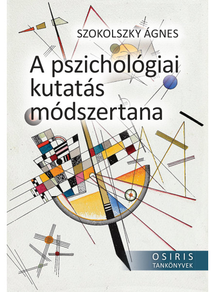 A PSZICHOLÓGIAI KUTATÁS MÓDSZERTANA - OSIRIS TANKÖNYVEK A PSZICHOLÓGIAI KUTATÁS MÓDSZERTANA - OSIRIS TANKÖNYVEK