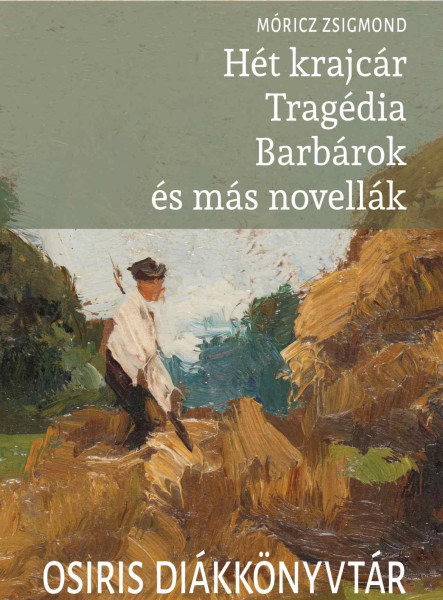 HÉT KRAJCÁR - TRAGÉDIA - BARBÁROK ÉS MÁS NOVELLÁK
