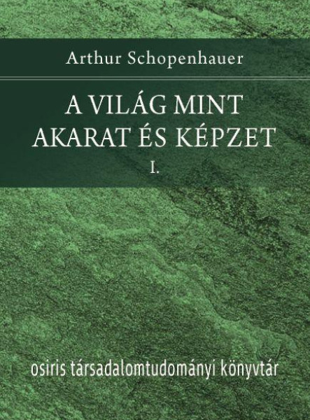 A VILÁG MINT AKARAT ÉS KÉPZET I-II.