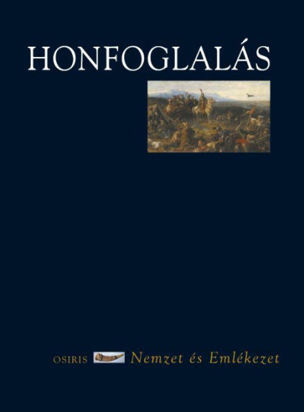HONFOGLALÁS - NEMZET ÉS EMLÉKEZET