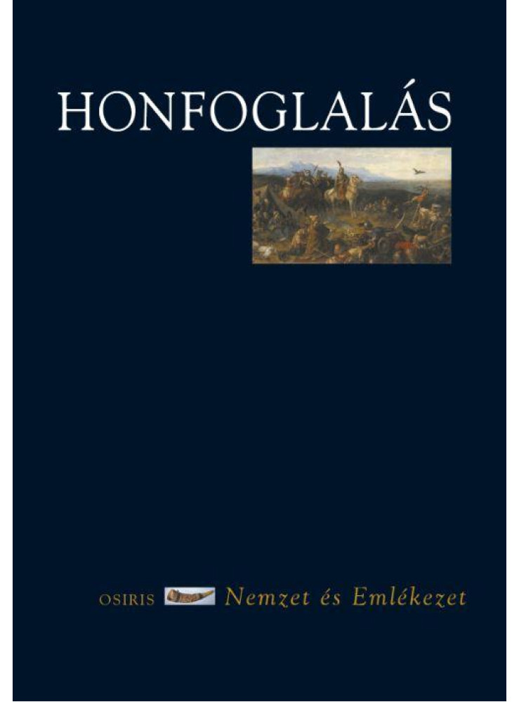 HONFOGLALÁS - NEMZET ÉS EMLÉKEZET