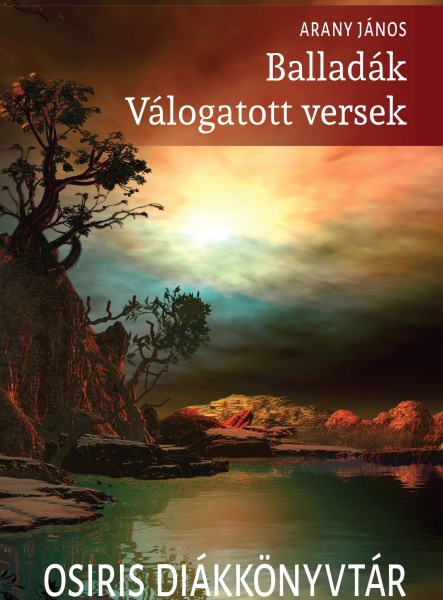 BALLADÁK - VÁLOGATOTT VERSEK - OSIRIS DIÁKKÖNYVTÁR