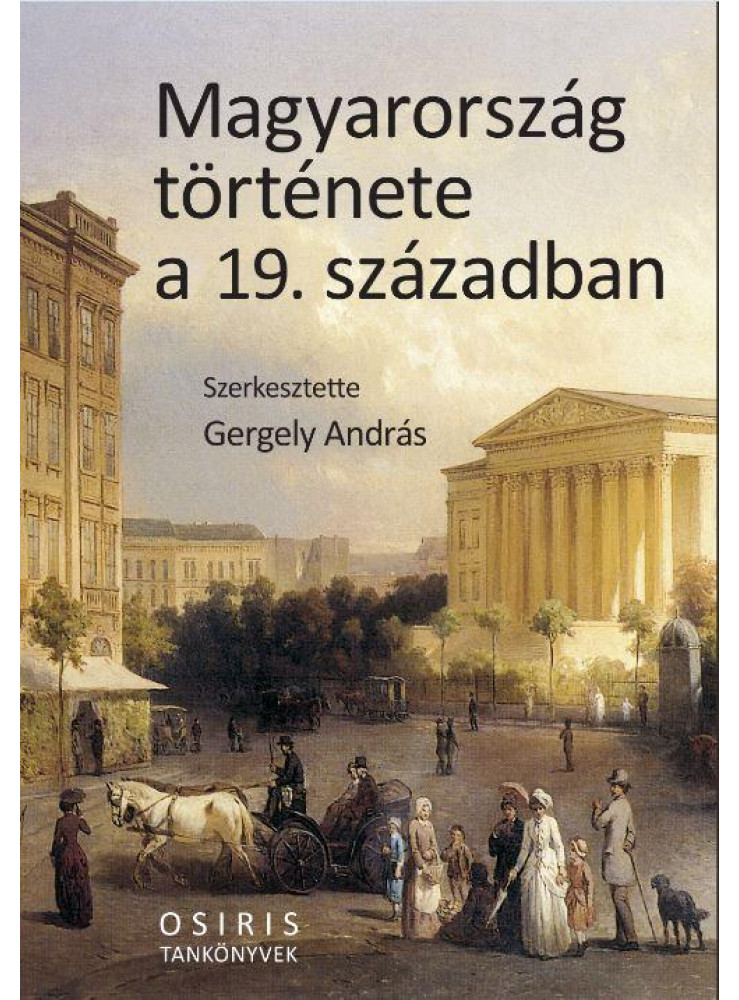 MAGYARORSZÁG TÖRTÉNETE A 19. SZÁZADBAN - FŰZÖTT MAGYARORSZÁG TÖRTÉNETE A 19. SZÁZADBAN - FŰZÖTT