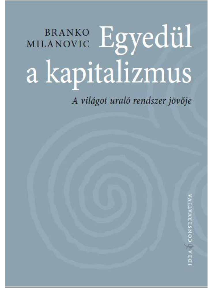 EGYEDÜL A KAPITALIZMUS EGYEDÜL A KAPITALIZMUS