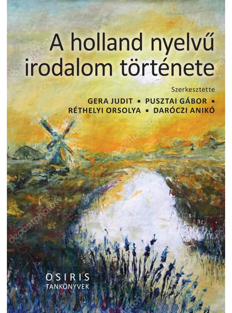 A HOLLAND NYELVŰ IRODALOM TÖRTÉNETE A HOLLAND NYELVŰ IRODALOM TÖRTÉNETE