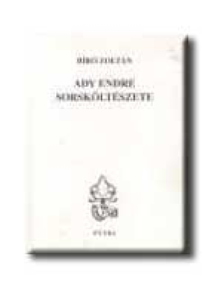 ADY ENDRE SORSKÖLTÉSZETE ADY ENDRE SORSKÖLTÉSZETE