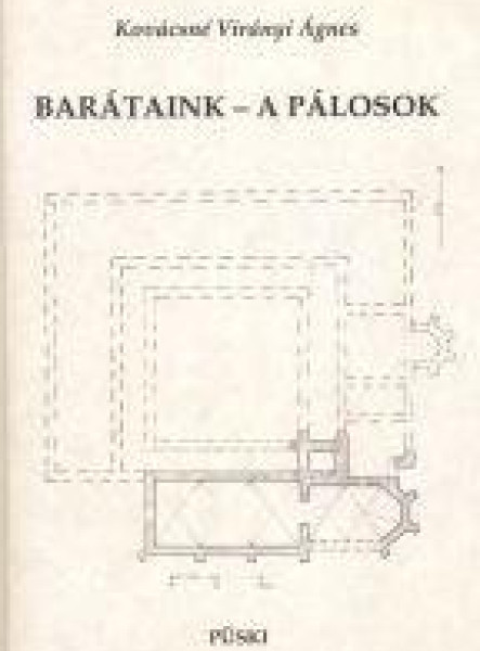BARÁTAINK - A PÁLOSOK