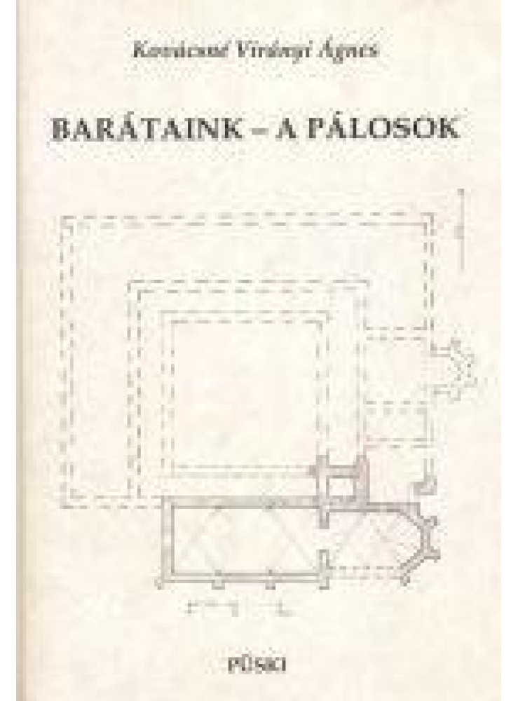 BARÁTAINK - A PÁLOSOK BARÁTAINK - A PÁLOSOK