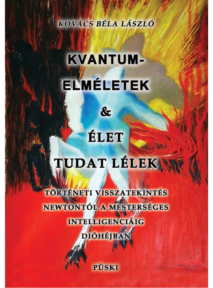 KVANTUMELMÉLETEK ÉS ÉLET TUDAT LÉLEK KVANTUMELMÉLETEK ÉS ÉLET TUDAT LÉLEK