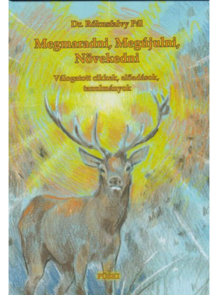 MEGMARADNI, MEGÚJULNI, NÖVEKEDNI MEGMARADNI, MEGÚJULNI, NÖVEKEDNI