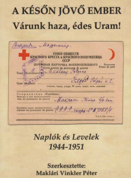 A KÉSŐN JÖVŐ EMBER - VÁRUNK HAZA, ÉDES URAM!