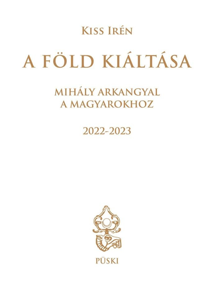 A FÖLD KIÁLTÁSA - MIHÁLY ARKANGYAL A MAGYAROKHOZ