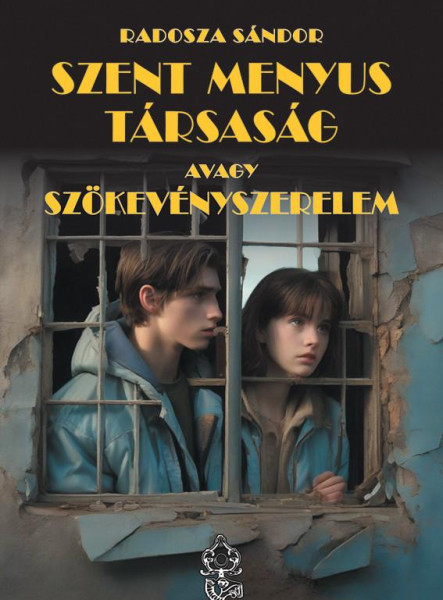 SZENT MENYUS TÁRSASÁG AVAGY SZÖKEVÉNYSZERELEM
