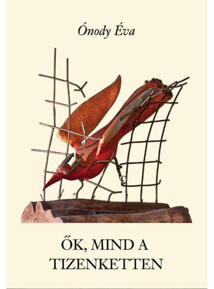 ŐK, MIND A TIZENKETTEN