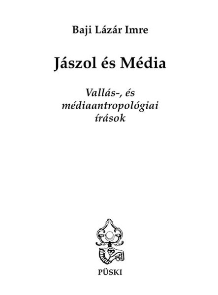 JÁSZOL ÉS MÉDIA - VALLÁS ÉS MÉDIAANTROPOLÓGIAI ÍRÁSOK