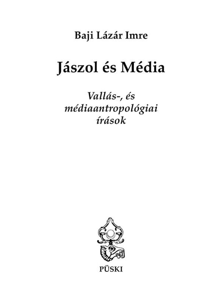 JÁSZOL ÉS MÉDIA - VALLÁS ÉS MÉDIAANTROPOLÓGIAI ÍRÁSOK JÁSZOL ÉS MÉDIA - VALLÁS ÉS MÉDIAANTROPOLÓGIAI ÍRÁSOK
