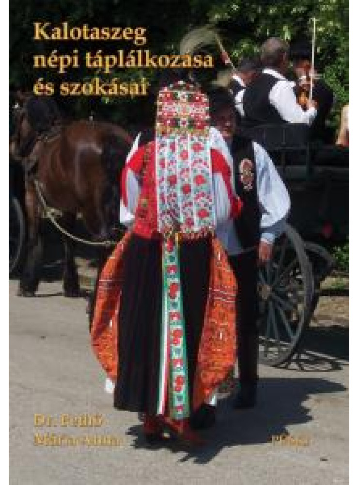 KALOTASZEG NÉPI TÁPLÁLKOZÁSA ÉS SZOKÁSAI