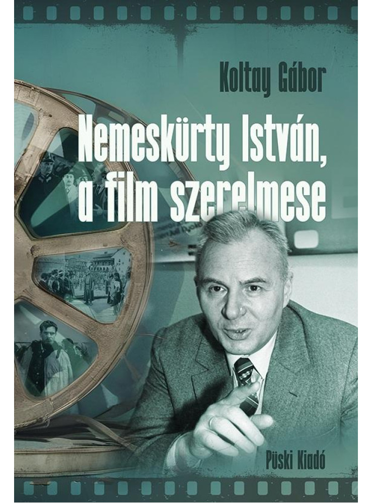 NEMESKÜRTY ISTVÁN, A FILM SZERELMESE NEMESKÜRTY ISTVÁN, A FILM SZERELMESE