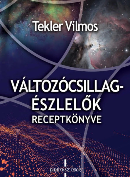 VÁLTOZÓCSILLAG-ÉSZLELŐK RECEPTKÖNYVE