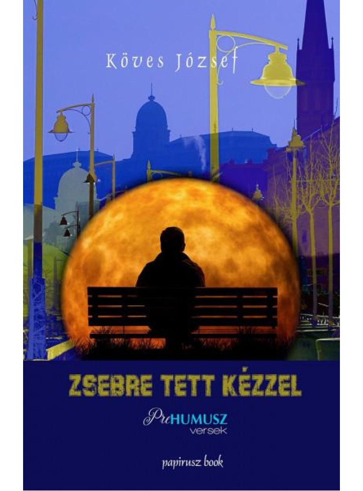 ZSEBRE TETT KÉZZEL - PREHUMUSZ VERSEK