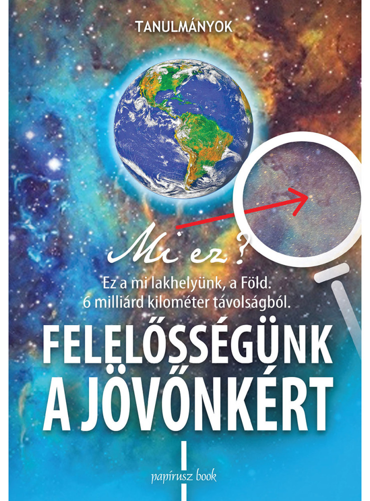 FELELŐSSÉGÜNK A JÖVŐNKÉRT FELELŐSSÉGÜNK A JÖVŐNKÉRT