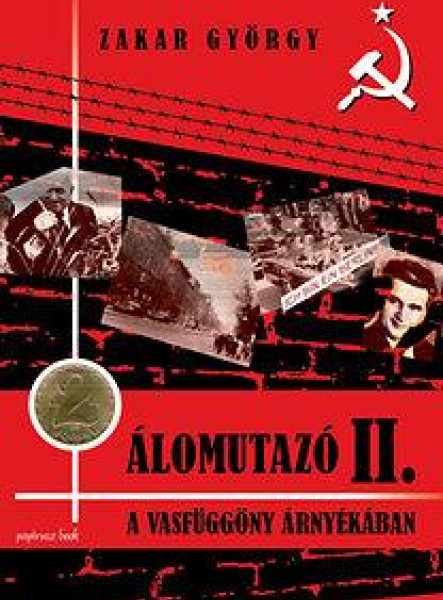 ÁLOMUTAZÓ II. - A VASFÜGGÖNY ÁRNYÉKÁBAN