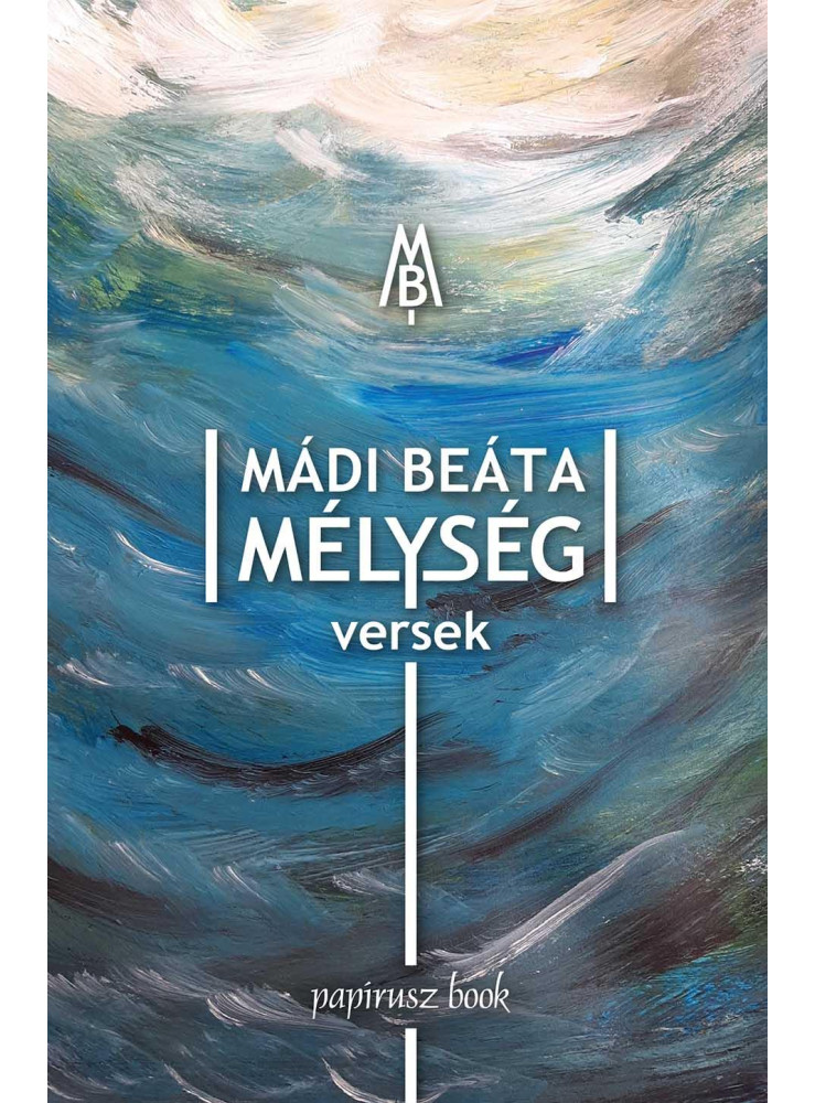 MÁDI BEÁTA: MÉLYSÉG - VERSEK