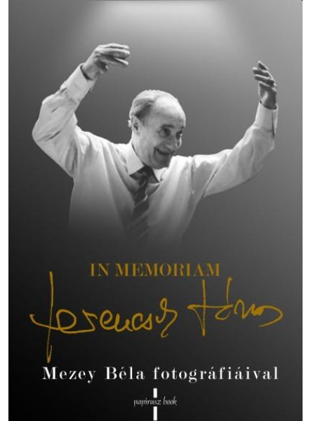 IN MEMORIAM FERENCSIK JÁNOS - MEZEY BÉLA FOTOGRÁFIÁIVAL