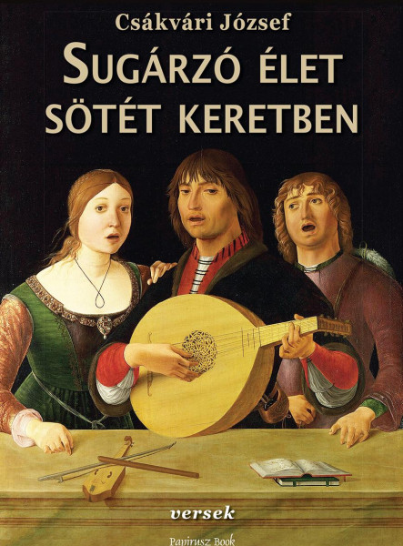SUGÁRZÓ ÉLET SÖTÉT KERETBEN - VERSEK